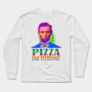 Pizza For Everyone! Long Sleeve T-Shirt